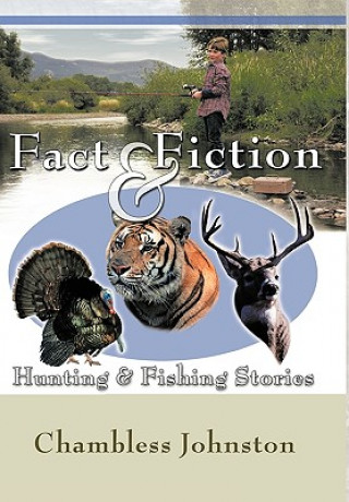 Carte Fact & Fiction Hunting & Fishing Stories Chambless Johnston