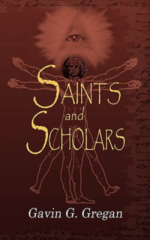 Knjiga Saints and Scholars Gavin G Gregan