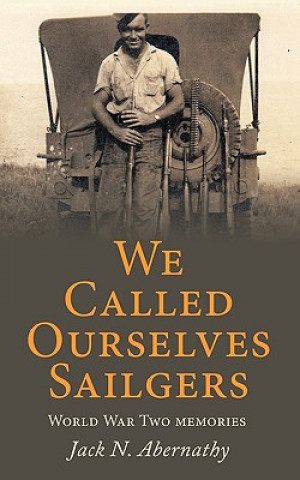 Knjiga We Called Ourselves Sailgers Jack N Abernathy