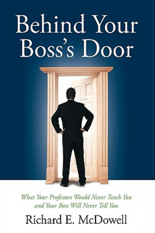 Kniha Behind Your Boss's Door Richard E McDowell