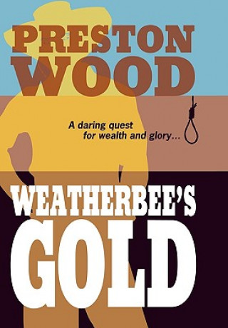 Könyv Weatherbee's Gold Preston Wood