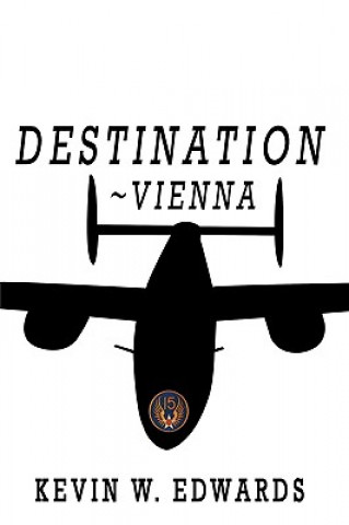 Könyv Destination~Vienna Kevin W Edwards