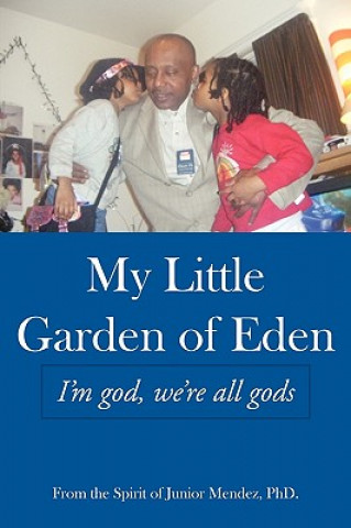 Book My Little Garden of Eden Junior Mendez Phd