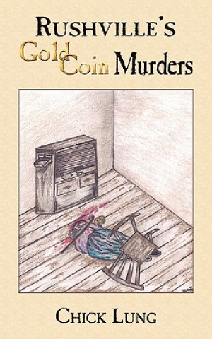 Kniha Rushville's Gold Coin Murders Chick Lung