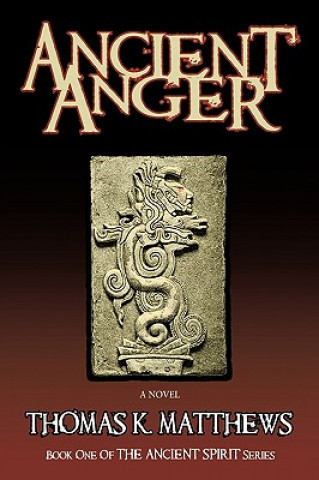 Knjiga Ancient Anger Thomas K Matthews