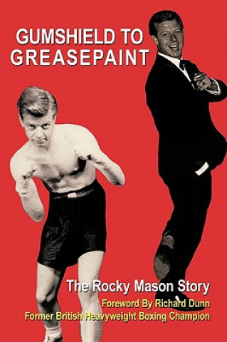 Kniha Gumshield To Greasepaint Rocky Mason