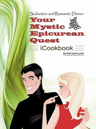 Buch Seduction and Romantic Dinner - Your Mystic Epicurean Quest - ICookbook Lonnie Lynch