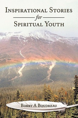 Knjiga Inspirational Stories for Spiritual Youth Bobby A Boudreau