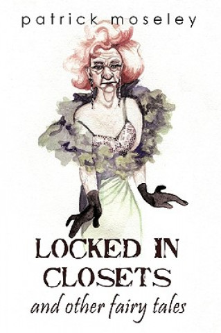 Buch Locked In Closets and Other Fairy Tales Patrick Moseley