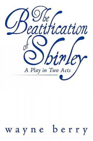 Könyv Beatification of Shirley Wayne Berry