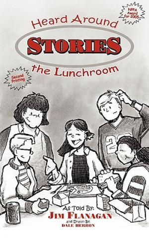 Kniha Stories Heard Around The Lunchroom James Flanagan