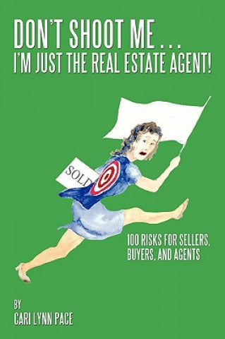Carte Don't Shoot Me...I'm Just the Real Estate Agent! Cari Lynn Pace