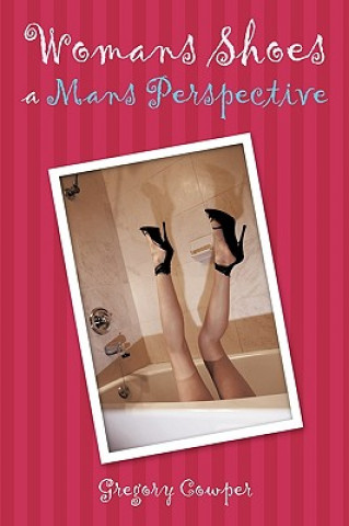 Book Womans Shoes a Mans Perspective Gregory Cowper