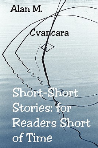 Carte Short-Short Stories Alan M (Univ. of North Dakota) Cvancara