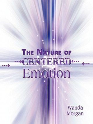 Kniha Nature of Centered Emotion Wanda Morgan