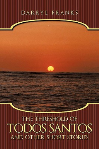 Książka Threshold of Todos Santos and Other Short Stories Darryl Franks