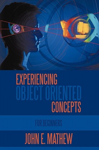 Kniha Experiencing Object Oriented Concepts John E Mathew