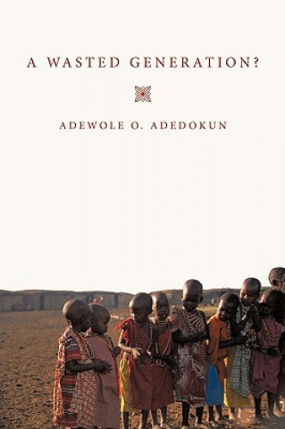 Knjiga Wasted Generation? Adewole O Adedokun
