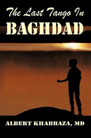 Livre Last Tango in Baghdad Albert Khabbaza MD