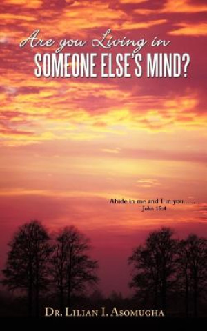 Книга Are You Living in Someone Else's Mind? Dr Lilian I Asomugha