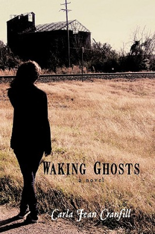 Kniha Waking Ghosts Carla Jean Cranfill
