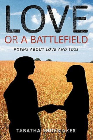 Buch Love or A Battlefield Tabatha Shoemaker