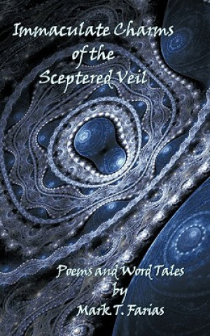 Livre Immaculate Charms of the Sceptered Veil Mark T Farias