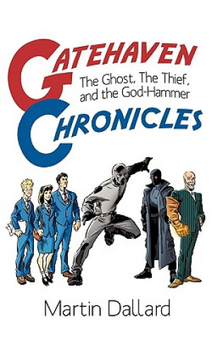 Knjiga Gatehaven Chronicles Martin Dallard