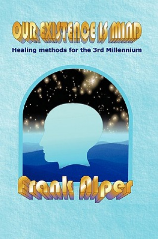 Libro Our Existence is Mind Frank Alper