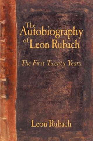 Book Autobiography of Leon Rubach Leon Rubach