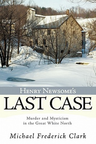 Kniha Henry Newsome's Last Case Michael Frederick Clark