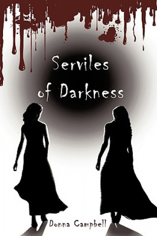 Livre Serviles of Darkness Donna Campbell