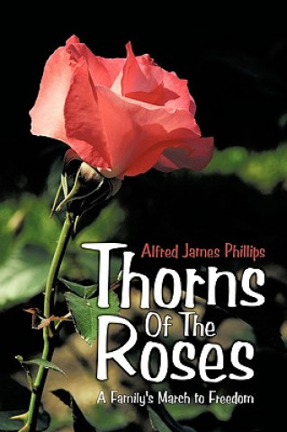 Könyv Thorns Of The Roses Alfred James Phillips