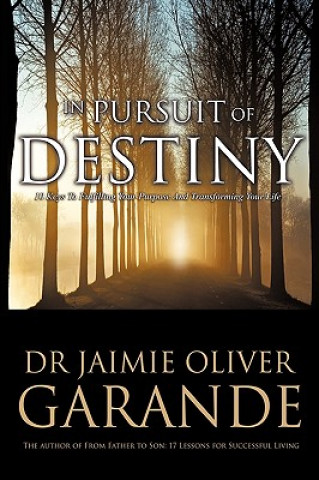 Книга In Pursuit of Destiny Dr Jaimie Oliver Garande