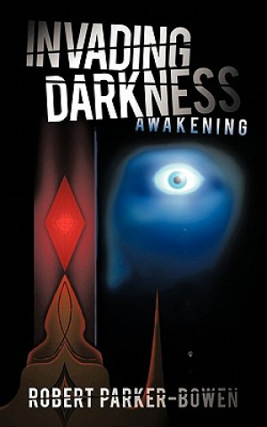 Book Invading Darkness MR Robert Parker-Bowen