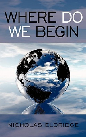 Knjiga Where Do We Begin? Nicholas Eldridge