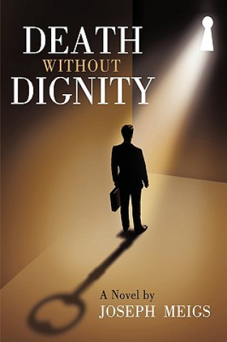 Книга Death Without Dignity Joseph Meigs
