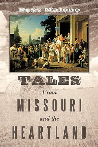 Kniha Tales From Missouri and the Heartland Ross Malone