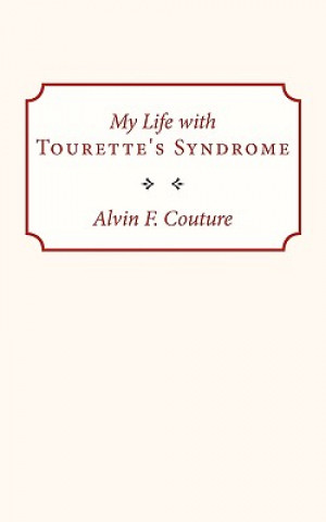 Könyv My Life with Tourette Syndrome Alvin F Couture