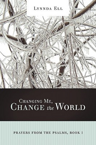 Kniha Changing Me, Change the World Lynnda Ell