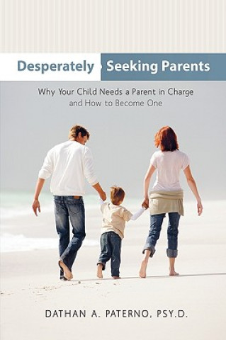 Knjiga Desperately Seeking Parents Psy.D. Dathan A. Paterno