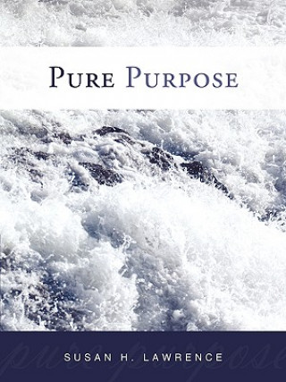 Книга Pure Purpose Susan H Lawrence