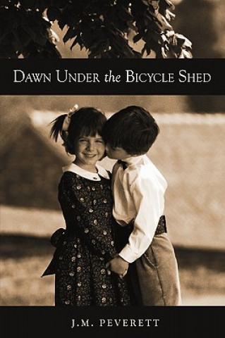 Книга Dawn Under the Bicycle Shed J. M. Peverett