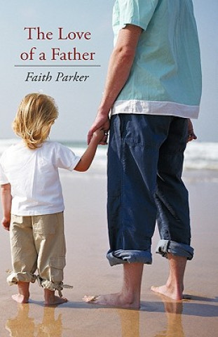 Kniha Love of a Father Faith Parker
