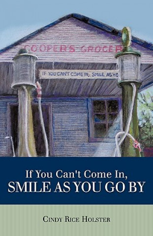 Książka If You Can't Come In, Smile As You Go By Cindy Rice Holster