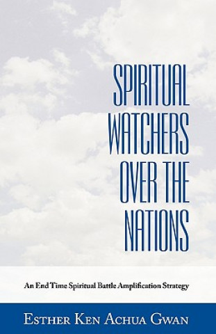 Książka Spiritual Watchers Over the Nations Esther Ken Achua Gwan