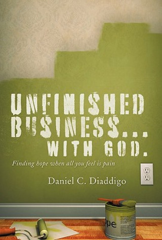 Buch Unfinished Business... with God Daniel C. Diaddigo