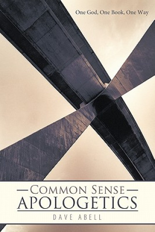 Buch Common Sense Apologetics Dave Abell