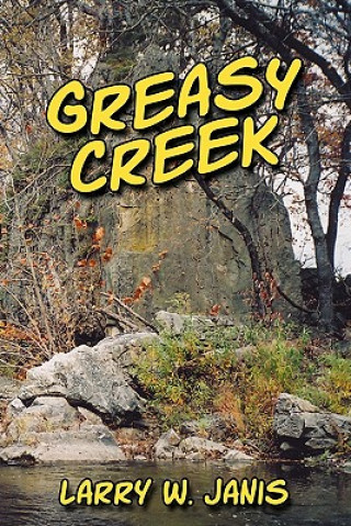 Kniha Greasy Creek Larry W Janis