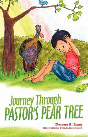 Kniha Journey Through Pastor's Pear Tree Dorene A Lang